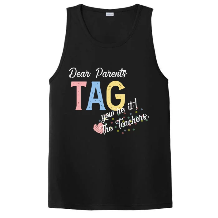 Dear Parents Tag Youre It The Teachers Funny Performance Tank