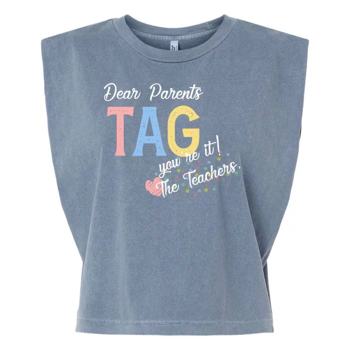 Dear Parents Tag Youre It The Teachers Funny Garment-Dyed Women's Muscle Tee