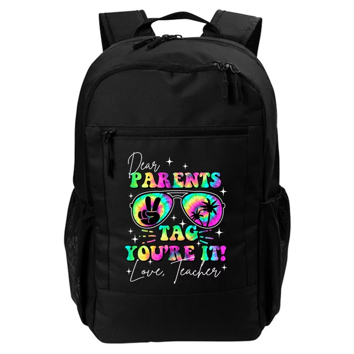 Dear Parents Tag Youre It Love Teachers Last Day Of School Daily Commute Backpack