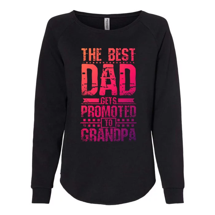 Dad Promoted To Grandpa With Dad Grandpa Funny Gift Womens California Wash Sweatshirt