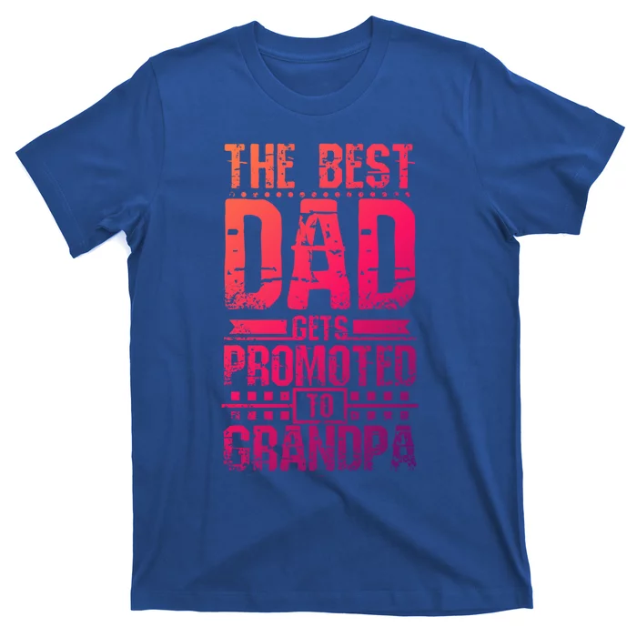 Dad Promoted To Grandpa With Dad Grandpa Funny Gift T-Shirt