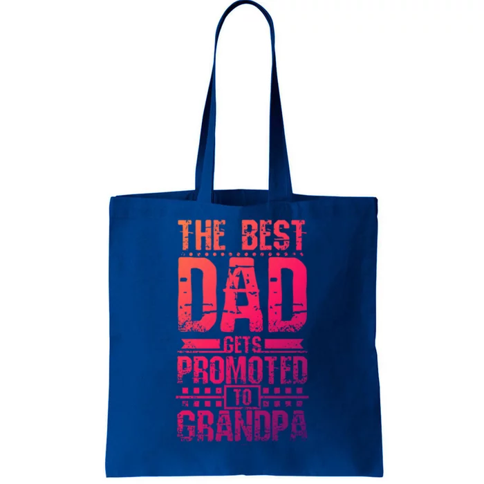 Dad Promoted To Grandpa With Dad Grandpa Funny Gift Tote Bag