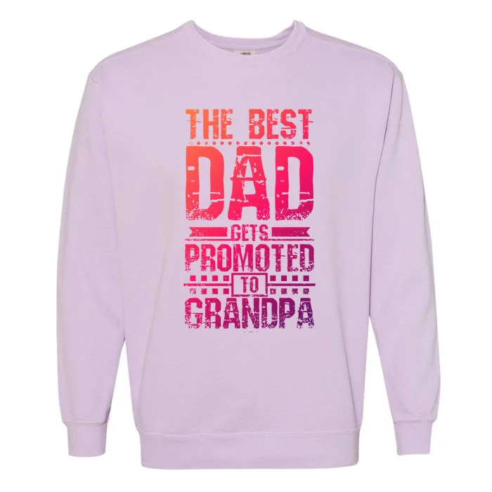 Dad Promoted To Grandpa With Dad Grandpa Funny Gift Garment-Dyed Sweatshirt