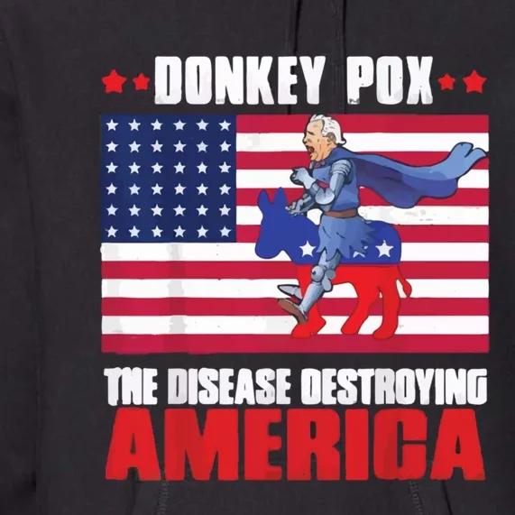 Donkey Pox The Disease Destroying America Anti Biden Premium Hoodie