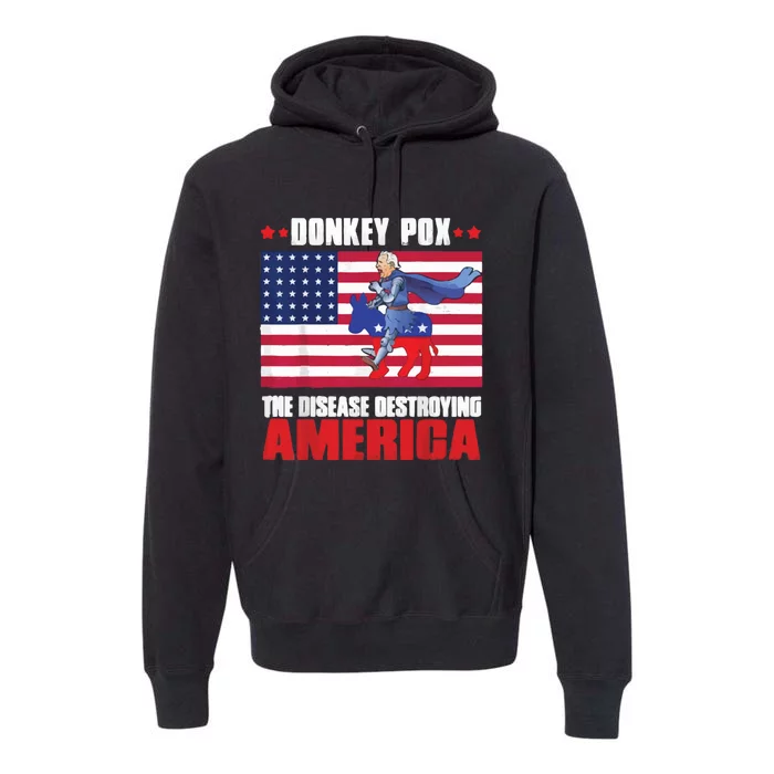 Donkey Pox The Disease Destroying America Anti Biden Premium Hoodie