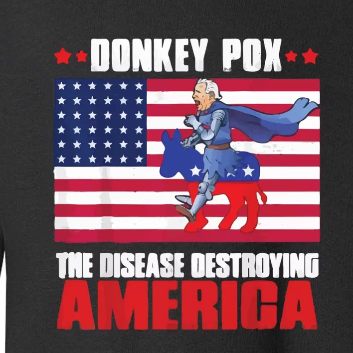 Donkey Pox The Disease Destroying America Anti Biden Toddler Sweatshirt