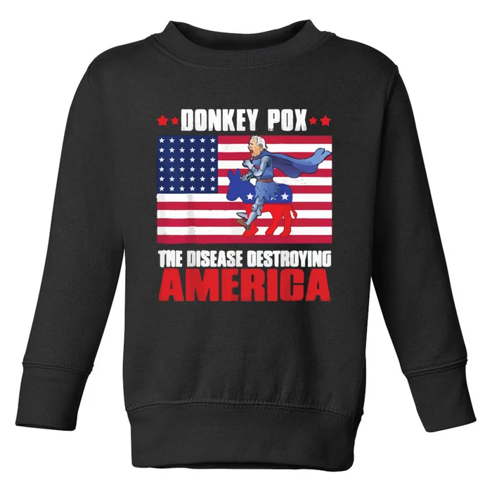 Donkey Pox The Disease Destroying America Anti Biden Toddler Sweatshirt