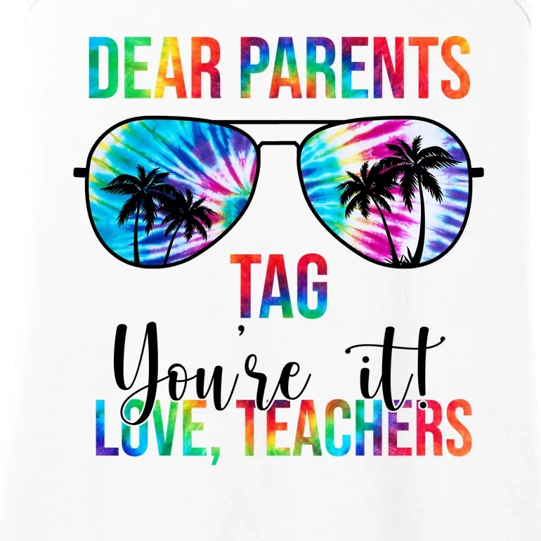 Dear Parents Tag Youre It Love Teachers Funny Summer Ladies Essential Tank