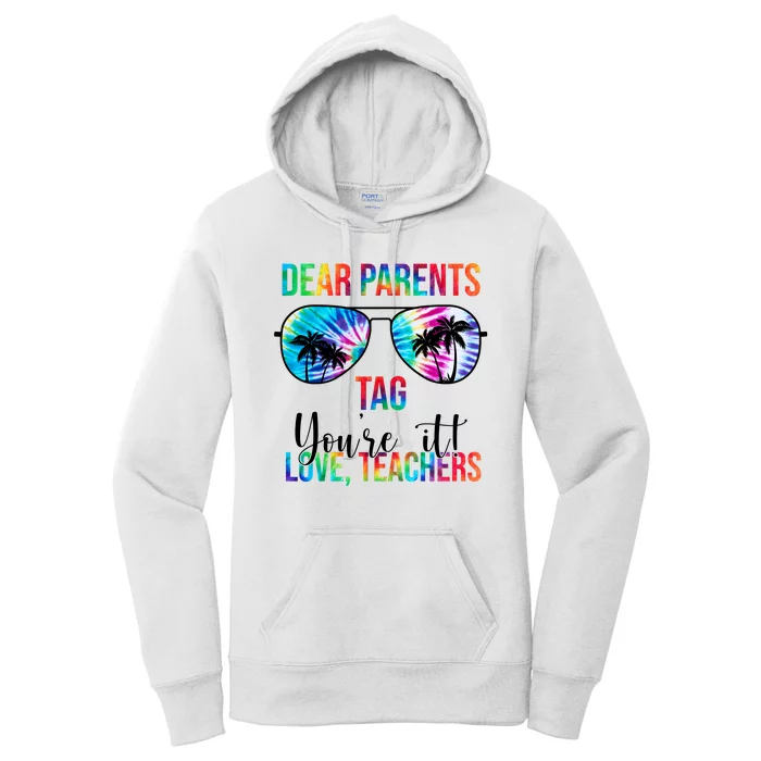 Dear Parents Tag Youre It Love Teachers Funny Summer Women's Pullover Hoodie