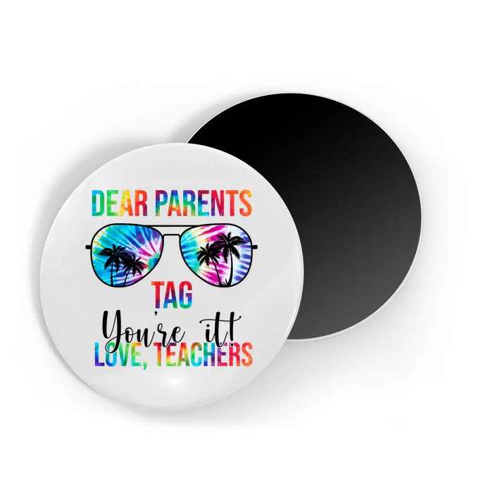 Dear Parents Tag Youre It Love Teachers Funny Summer Magnet