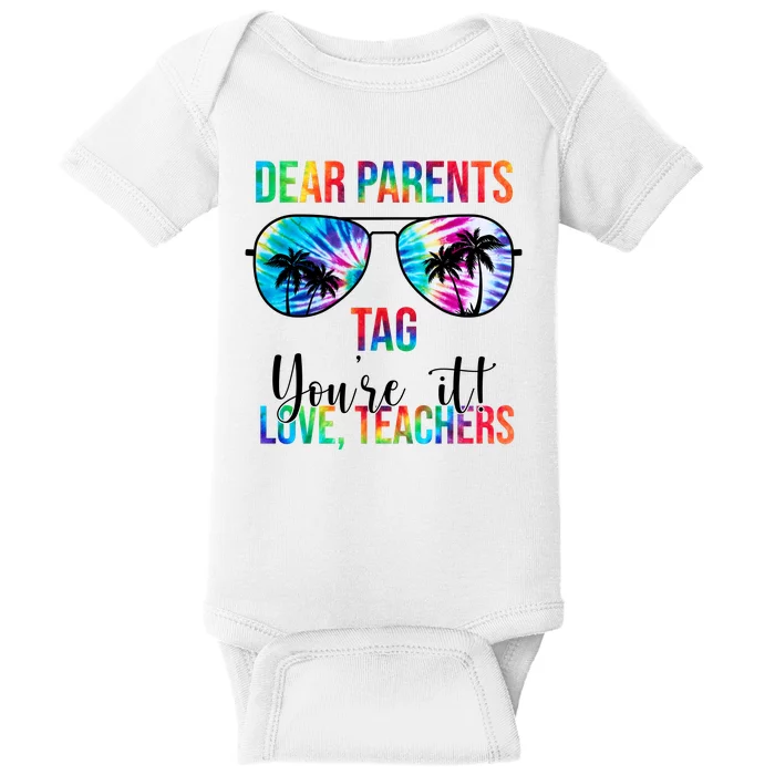 Dear Parents Tag Youre It Love Teachers Funny Summer Baby Bodysuit