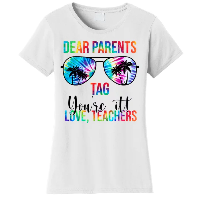 Dear Parents Tag Youre It Love Teachers Funny Summer Women's T-Shirt