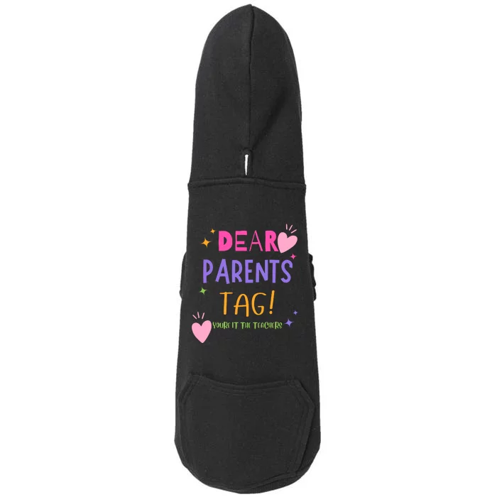 Dear Parents Tag YouRe It Love Teachers Doggie 3-End Fleece Hoodie