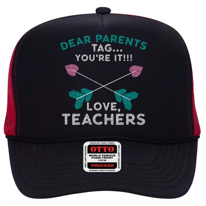 Dear Parents Tag You're It Love Teachers Teacher Gift Idea Gift High Crown Mesh Trucker Hat