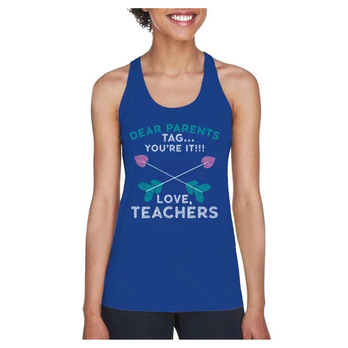 Dear Parents Tag You're It Love Teachers Teacher Gift Idea Gift Women's Racerback Tank