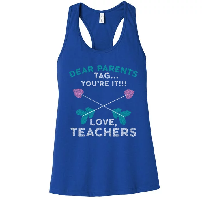 Dear Parents Tag You're It Love Teachers Teacher Gift Idea Gift Women's Racerback Tank