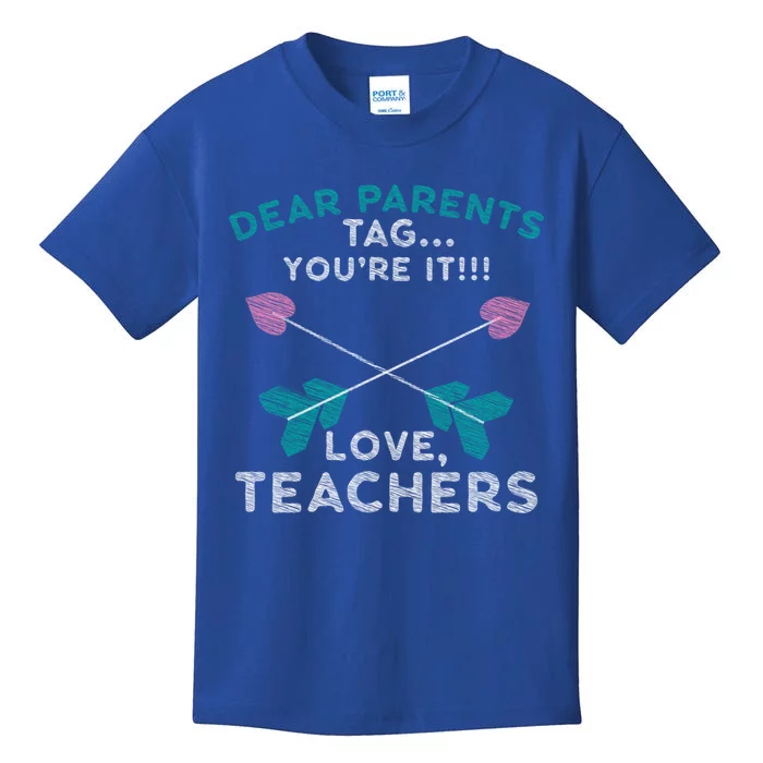 Dear Parents Tag You're It Love Teachers Teacher Gift Idea Gift Kids T-Shirt