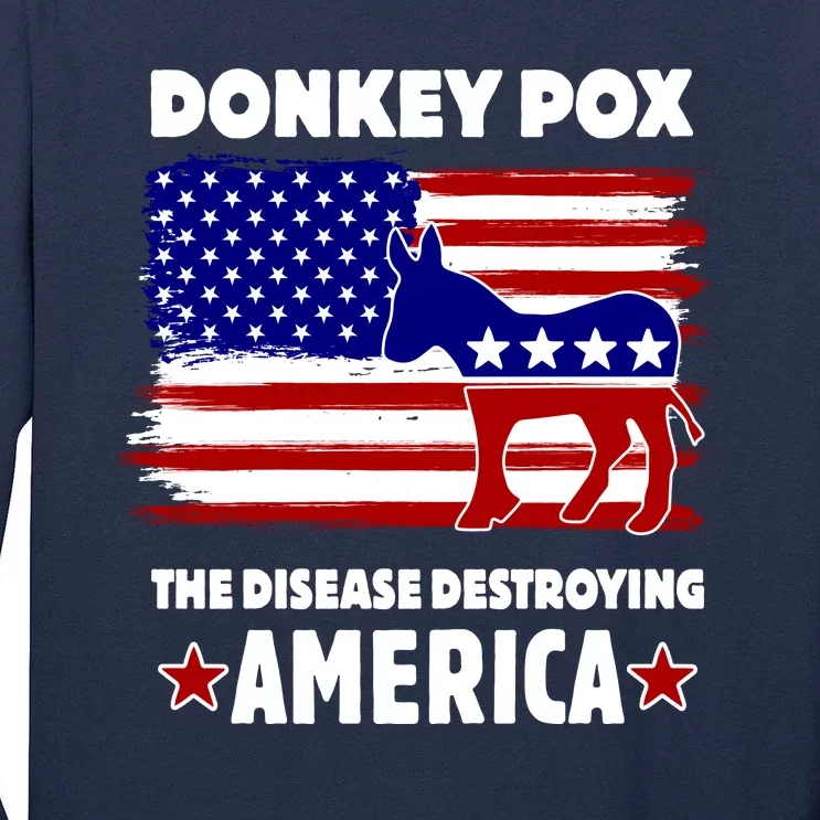 Donkey Pox The Real Problem Destroying America USA Funny Tall Long Sleeve T-Shirt