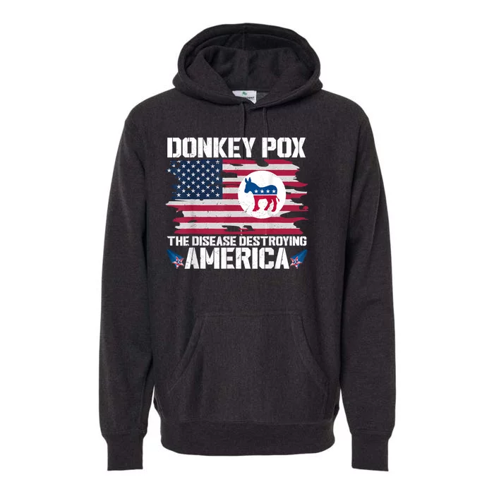 Donkey Pox The Disease Destroying America Funny Anti Biden Premium Hoodie