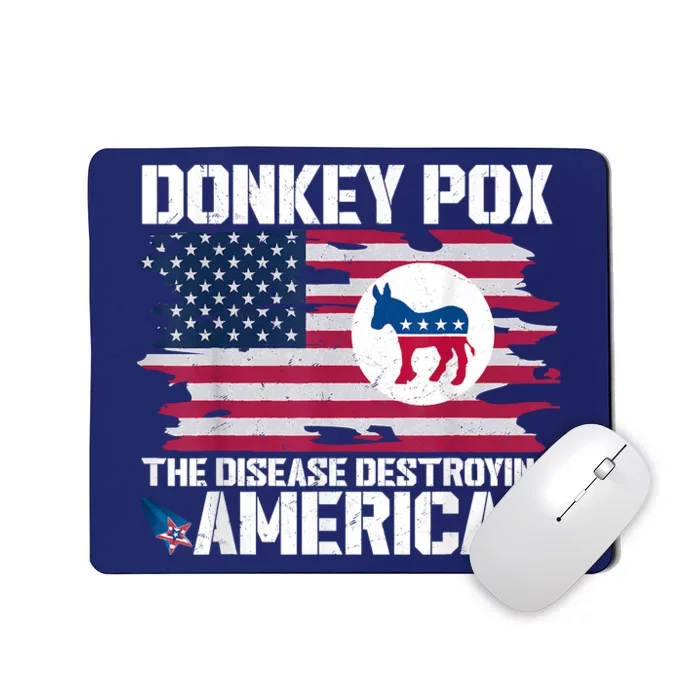 Donkey Pox The Disease Destroying America Funny Anti Biden Mousepad