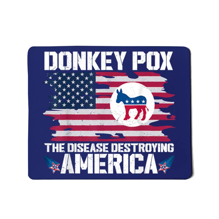 Donkey Pox The Disease Destroying America Funny Anti Biden Mousepad