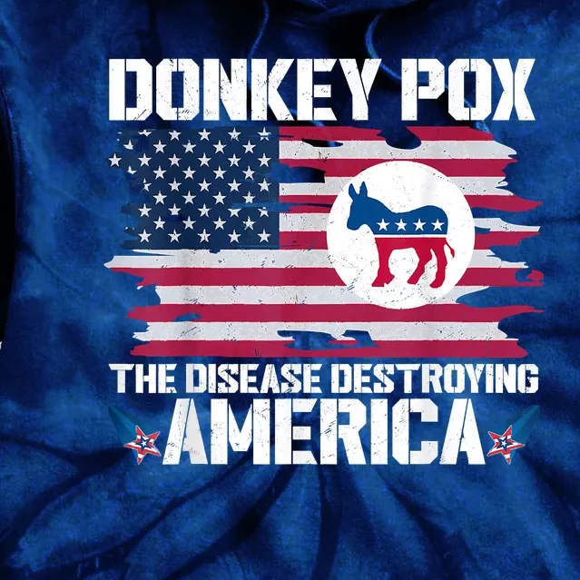 Donkey Pox The Disease Destroying America Funny Anti Biden Tie Dye Hoodie