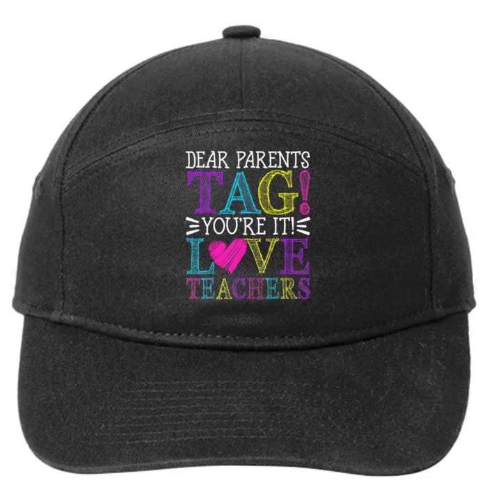 Dear Parents Tag You're It Love Teachers Last Day of School 7-Panel Snapback Hat