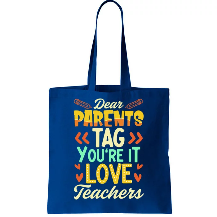 Dear Parents Tag You're It Love Teacher Funny Graduation Gift Tote Bag