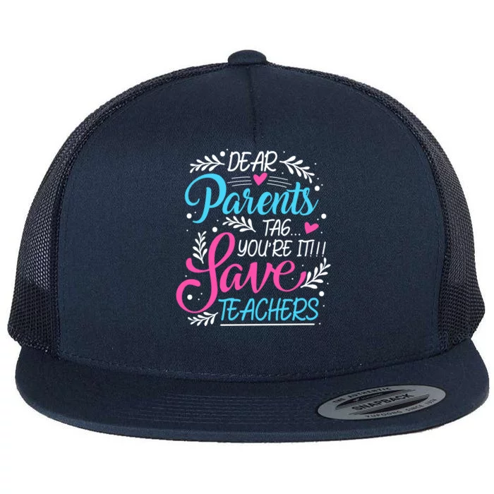 Dear Parents Tag You're It !!! Love Teachers Meaningful Gift Flat Bill Trucker Hat