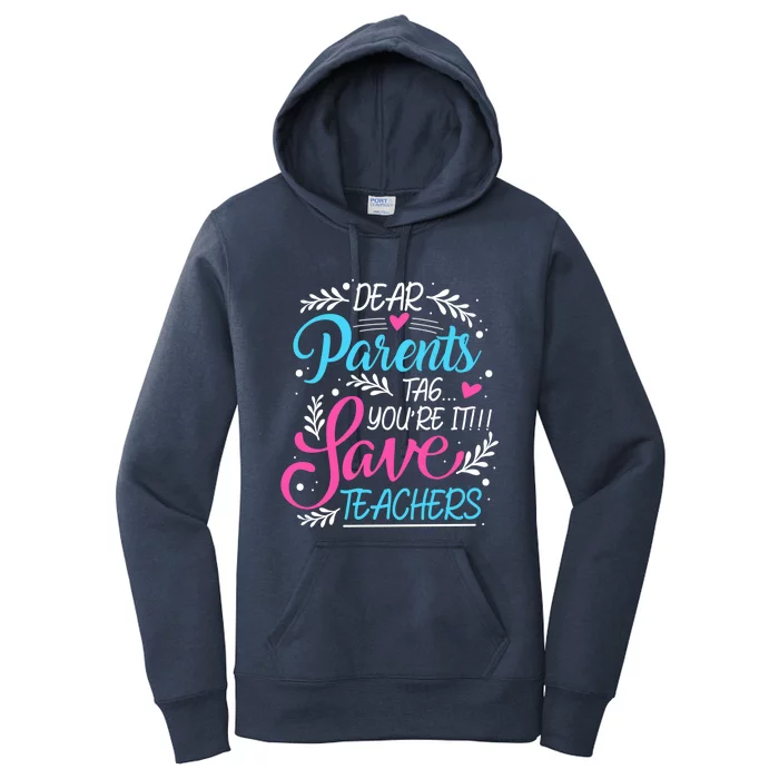 Dear Parents Tag You're It !!! Love Teachers Meaningful Gift Women's Pullover Hoodie