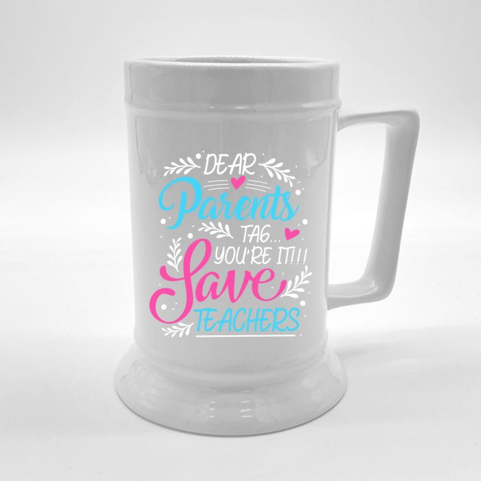 Dear Parents Tag You're It !!! Love Teachers Meaningful Gift Front & Back Beer Stein