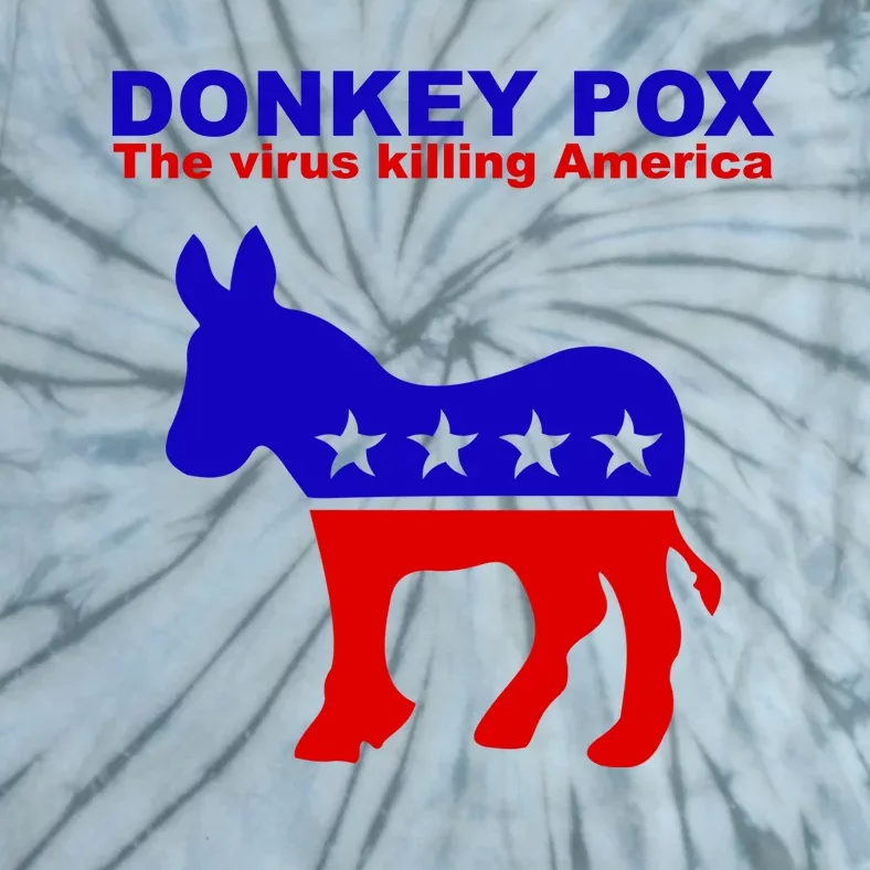 Donkey Pox The Virus Killing America Funny Tie-Dye T-Shirt