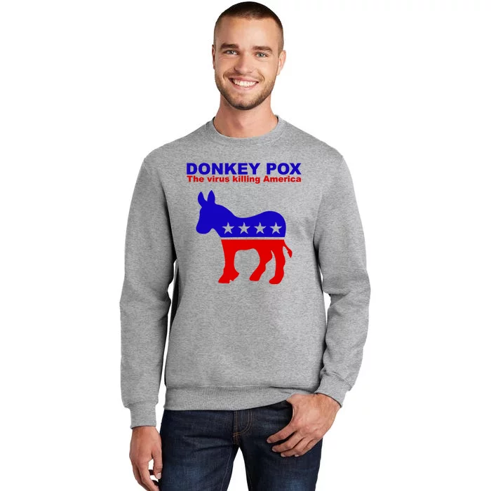 Donkey Pox The Virus Killing America Funny Tall Sweatshirt