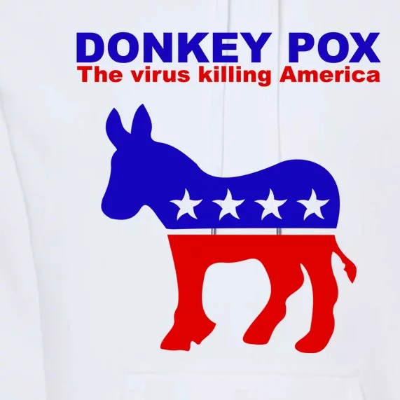 Donkey Pox The Virus Killing America Funny Premium Hoodie