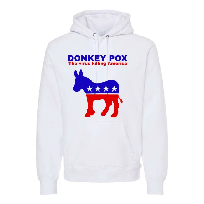 Donkey Pox The Virus Killing America Funny Premium Hoodie