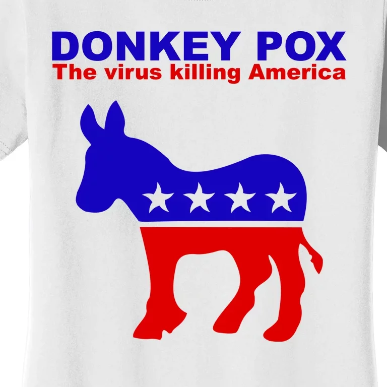 Donkey Pox The Virus Killing America Funny Women's T-Shirt