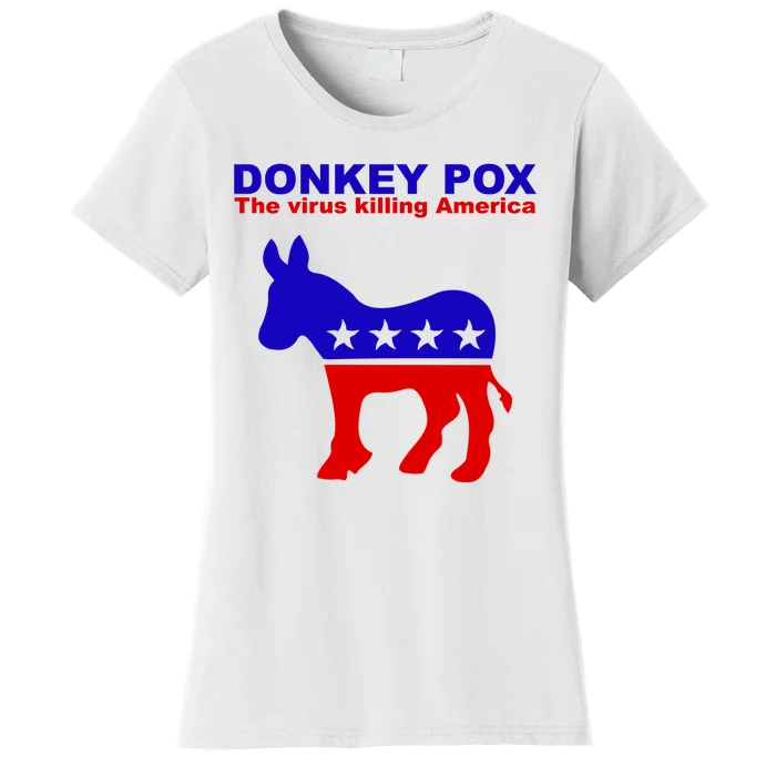 Donkey Pox The Virus Killing America Funny Women's T-Shirt