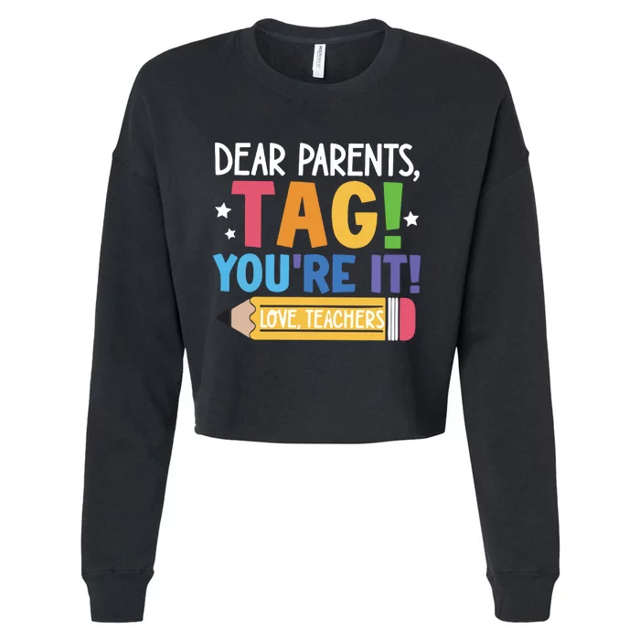 Dear Parents Tag YouRe It Love Teachers Cropped Pullover Crew