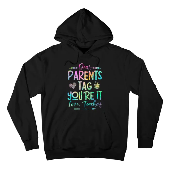 Dear Parents Tag Youre It Love Teacher Tie Dye Funny Teacher Hoodie