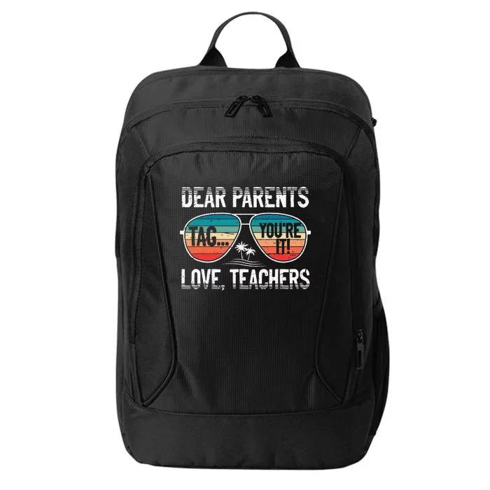 Dear Parents Tag You're It Love Teachers Summer School City Backpack