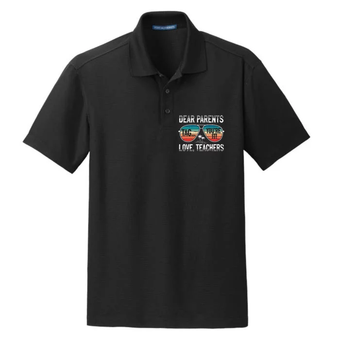 Dear Parents Tag You're It Love Teachers Summer School Dry Zone Grid Performance Polo