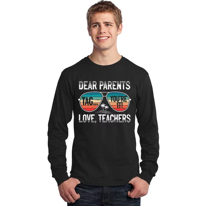 Dear Parents Tag You're It Love Teachers Summer School Tall Long Sleeve T-Shirt