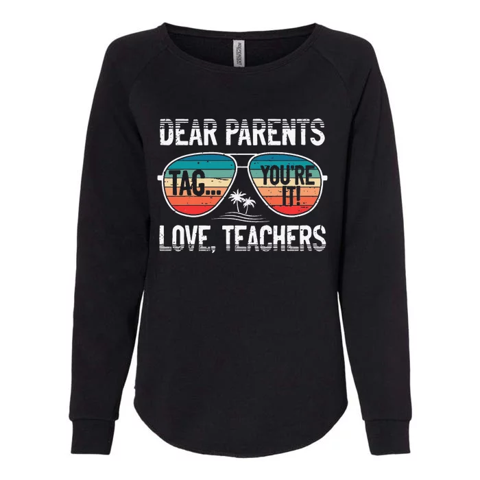 Dear Parents Tag You're It Love Teachers Summer School Womens California Wash Sweatshirt