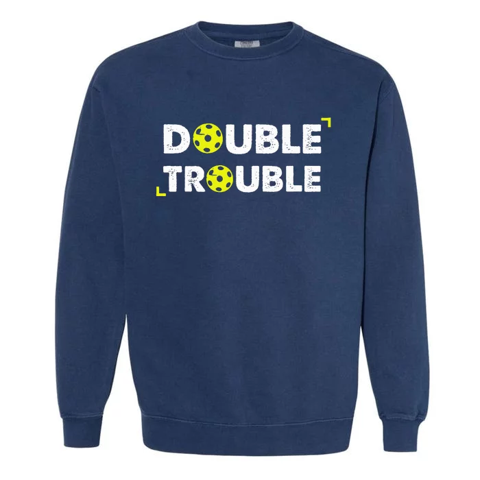 Double Pickleball Trouble Garment-Dyed Sweatshirt