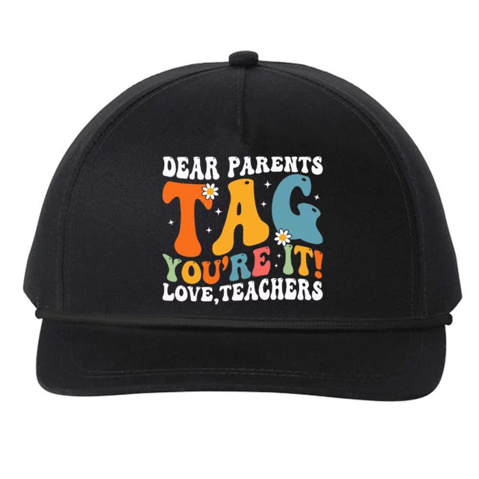 Dear Parents Tag Youre It Love Teachers Last Day Of School Snapback Five-Panel Rope Hat