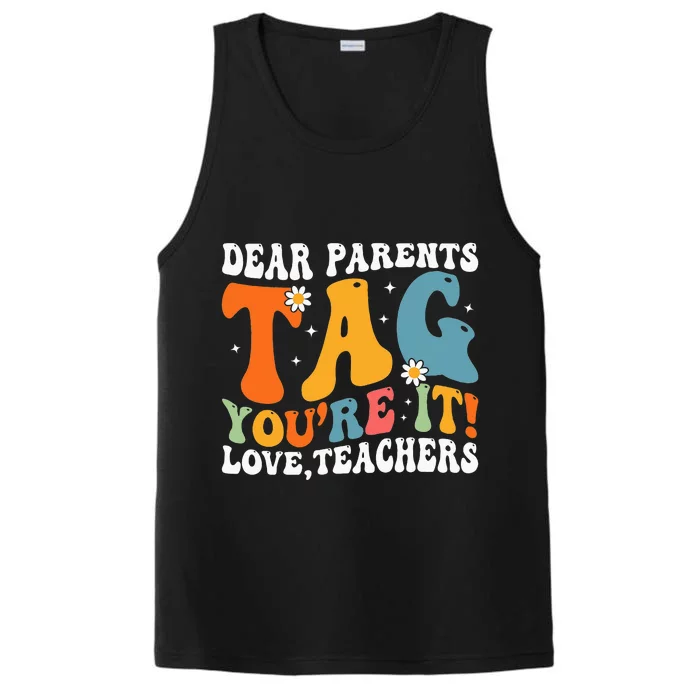 Dear Parents Tag Youre It Love Teachers Last Day Of School Performance Tank