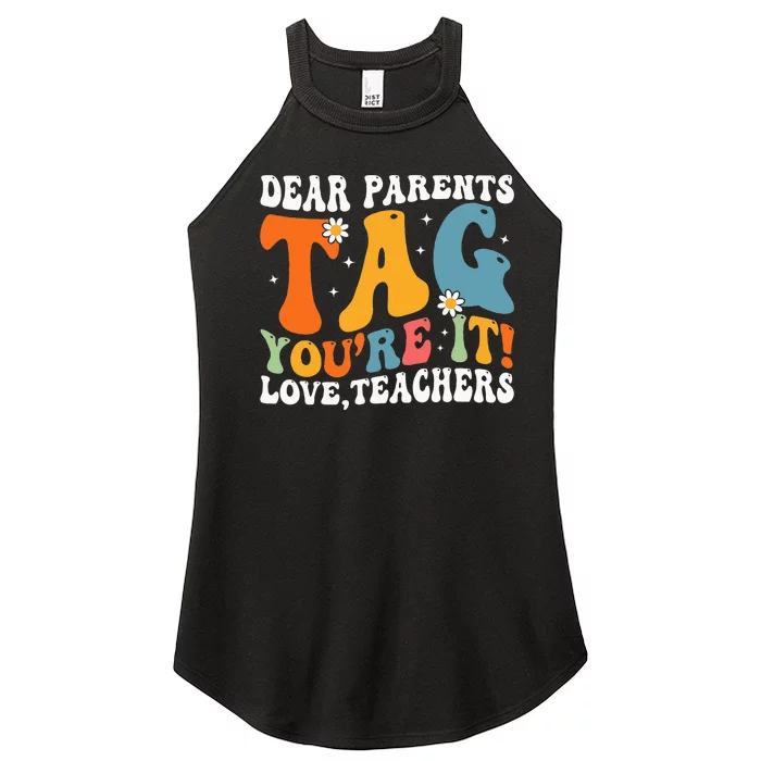 Dear Parents Tag Youre It Love Teachers Last Day Of School Women’s Perfect Tri Rocker Tank