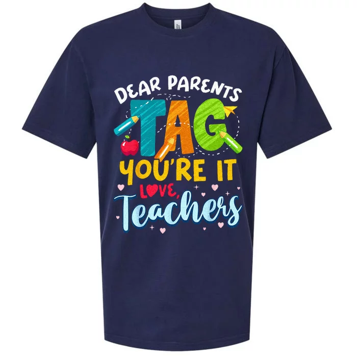 Dear Parents Tag Youre It Love Teachers End Of Year School Sueded Cloud Jersey T-Shirt