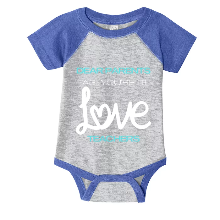 Dear Parents Tag Youre It Love Teacher First Day Of School Gift Infant Baby Jersey Bodysuit