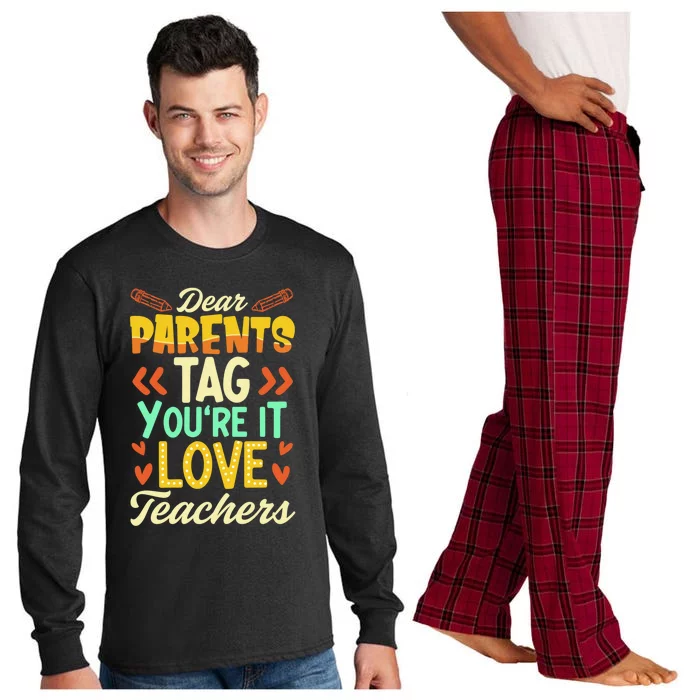 Dear Parents Tag Youre It Love Teacher Funny Graduation Gift Long Sleeve Pajama Set